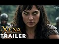 XENA WARRIOR PRINCESS 2026 Official Trailer Gal Gadot 4K