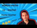 مهم نعرف مين هو co teacher shadow teacher home teacher mp3