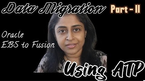 Data migration (Part II) from Oracle EBS to Fusion using ATP Database