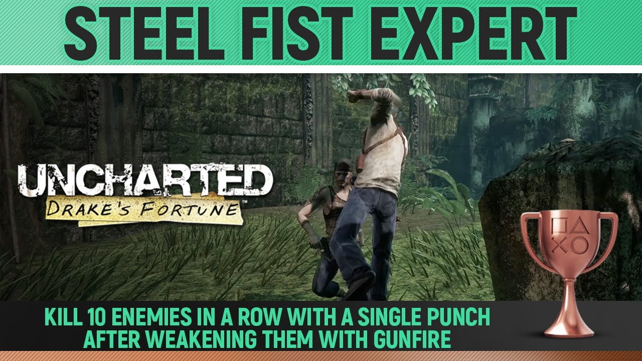 Uncharted 1: Drake's Fortune - Steel Fist Expert - Trophy Guide 4) - YouTube