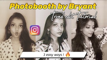 Photobooth by Bryant tutorial | photobooth effect edit tutorial | photobooth trend challenge