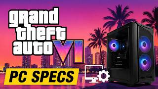 GTA 6 pc system requirements – can your pc run GTA 6?