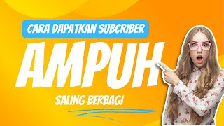 cara dapat subriber berbagi subcriber