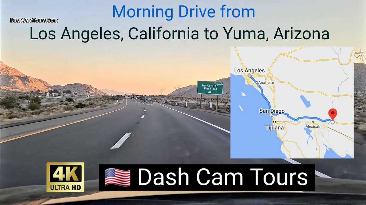 Driving From Los Angeles, California To Yuma, Arizona 4K Dash Cam Tours 2020