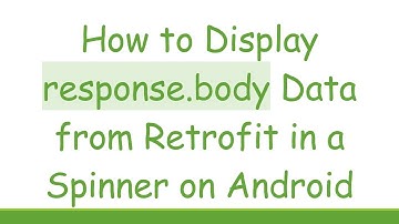 How to Display response.body Data from Retrofit in a Spinner on Android