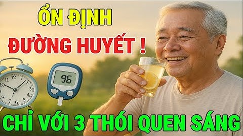 3 Thói Quen Buổi Sáng Giúp Người Bị Tiểu Đường Ổn Định đường huyết Suốt Cả Ngày – Không Cần Thuốc!