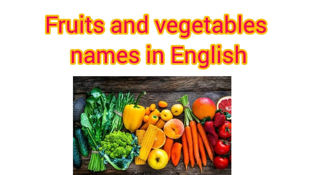 Fruits and vegetables names in English Learn fruits and vegetables