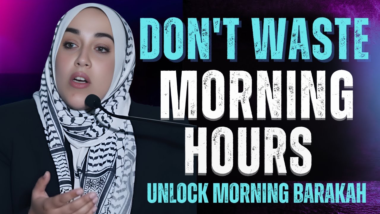 Don’t Waste Morning Hours | The Secret of Fajr Barakah | Yasmin Mogahed | Islamic Motivation