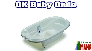 Обзор ванночки Ok Baby Onda