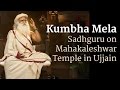 Kumbha Mela - Sadhguru on Mahakaleshwar Temple in Ujjain