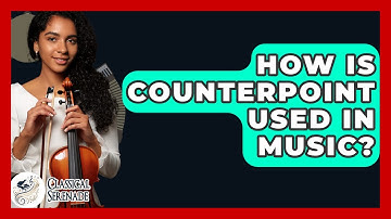 How Is Counterpoint Used In Music? - Classical Serenade
