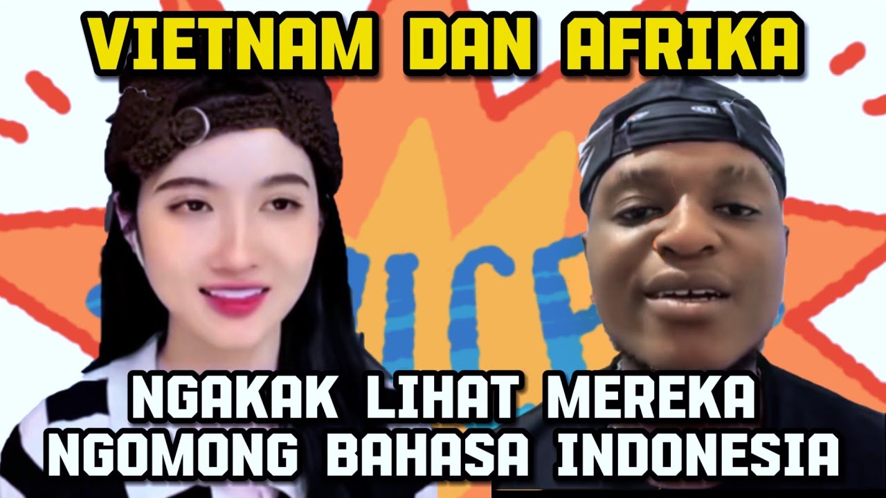 Kelucuan orang vietnam dan afrika menggunakan bahasa indonesia