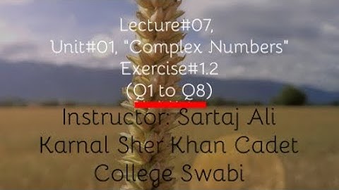 Exercise#1.2, Unit 01, " Complex Numbers"