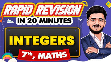 Integers - Rapid Revision in 20 Minutes🔥|| Maths, Class 7th 📚