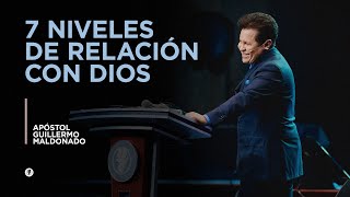 7 Niveles de Relación con Dios (Sermón) - Guillermo Maldonado