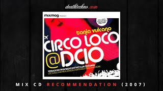 DT:Recommends | Mixmag - Tania Vulcano - Circo Loco @ DC10 (2007) Mix CD