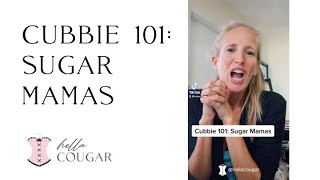 Cubbie 101: Sugar Mamas