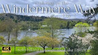 Exploring on The Windermere Way | Day 2 | Solo Hiking | 4K