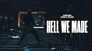 Video thumbnail of "Everyone Loves A Villain - Hell We Made (Official Music Video)"