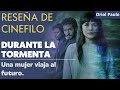 Durante la tormenta HD |RESUMEN y CRITICA| [Una mujer viaja al futuro]  👟🖼️⚡