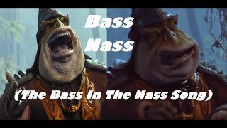 Bass Nass (The Bass In The Nass Song)