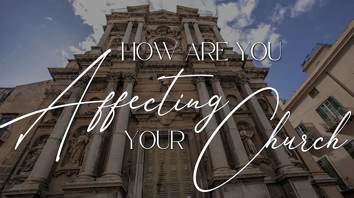 How Are You Affecting Your Church Rev. Nathan Cox