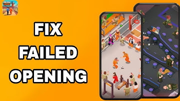How To Fix And Solve Failed Opening On Prison Empire Tycoon App | Final Solution