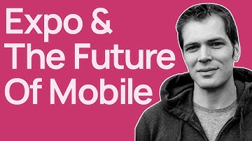 The Future Of Mobile Dev w/ Charlie Cheever from Expo