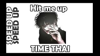 TIMETHAI - HIT ME UP [sped up]