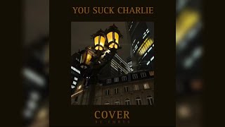 Joji - you suck charlie (Emrys Cover)
