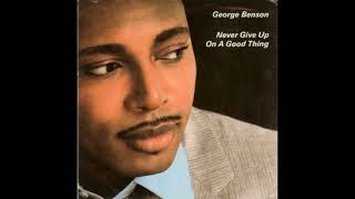 George Benson – Never Give Up On A Good Thing (Extended Version)