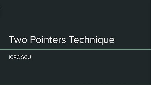 Two Pointers Technique