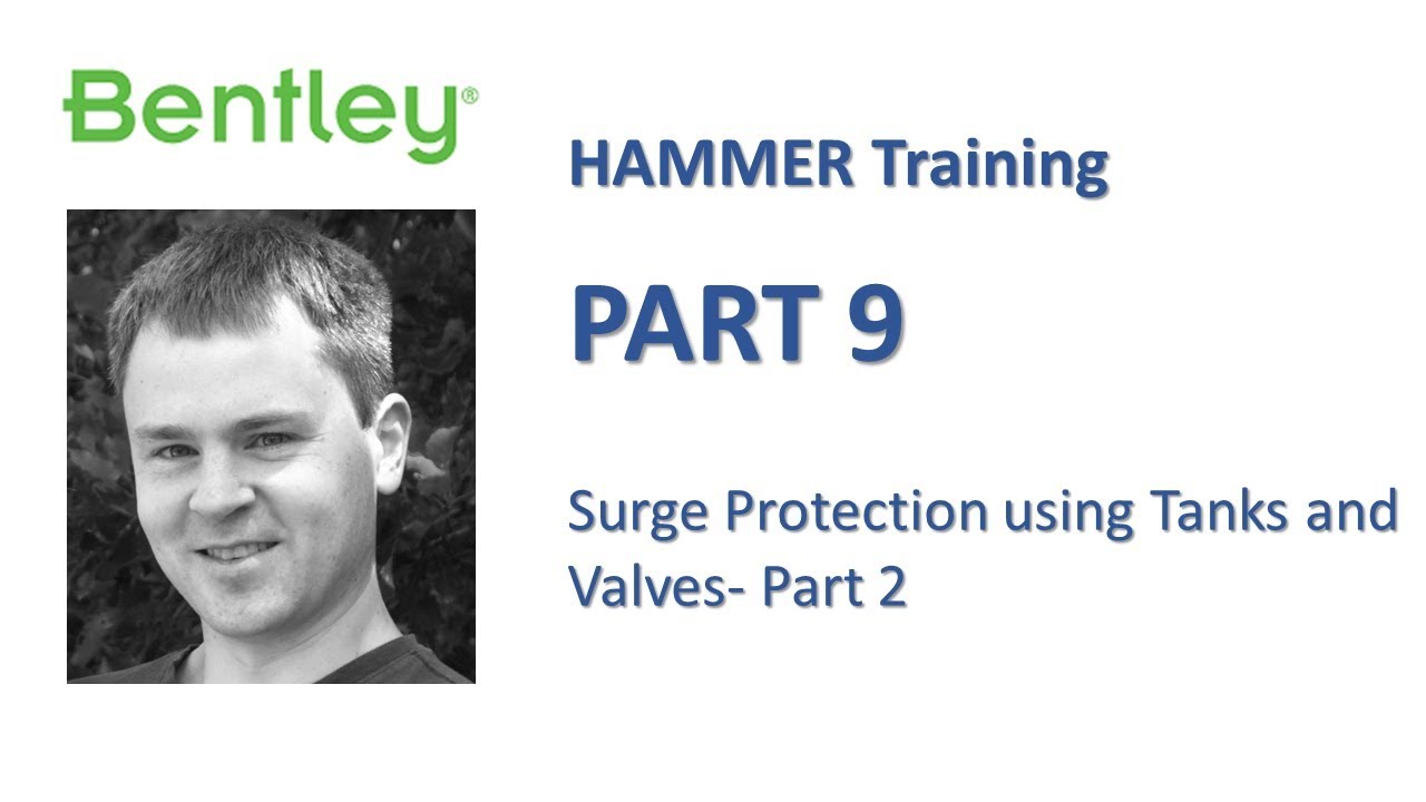 HAMMER Training Part 9 Surge Protection using Tanks and Valves Part 2