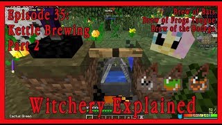 Witchery Explained: Episode 35, Brew of Bats, Frogs Tongue, the Bodega - Kettle Brewing pt2