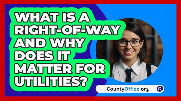 What Is A Right-of-way And Why Does It Matter For Utilities? - CountyOffice.org