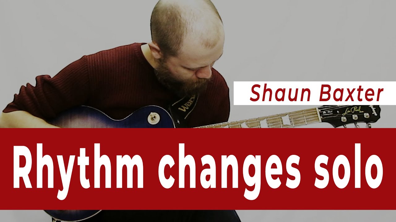 Rhythm Changes Solo (Jazz guitar solo) Shaun Baxter Guitar School