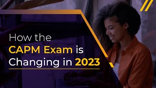 How the CAPM Exam is Changing in 2023: What You Need to Know | CAPM Exam Prep | Invensis Learning