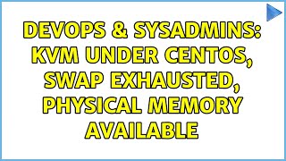 Celebrity DevOps & SysAdmins: KVM under CentOS, swap exhausted, physical memory available (2 Solutions!!) Net Worth