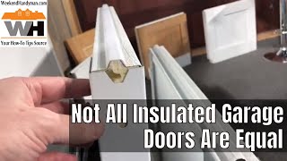 Not All Insulated Garage Doors Are Equal Great Garage Doors #GreatGarageDoor | Weekend Handyman