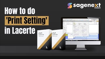 Lacerte Print Setup - Printing Your Tax Return File Made Easy | Sagenext
