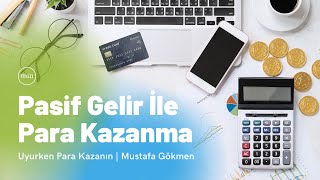 Pasif Gelir İle Para Kazanma | Uyurken Para Kazanın