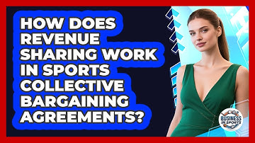 How Does Revenue Sharing Work In Sports Collective Bargaining Agreements? - Business In Sports
