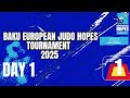 Baku European Judo Hopes Tournament 2025 - Day 1 - Tatami 1