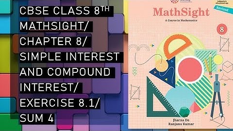 CBSE/Class 8th/Mathsight/Chapter 8 - Simple And Compound Interest/Exercise 8.1/Sum 4