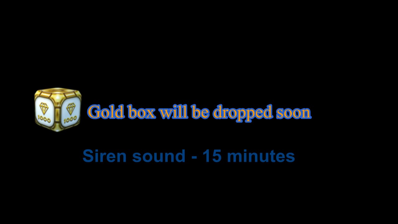 Gold box will be dropped soon Sound for 15 minutes