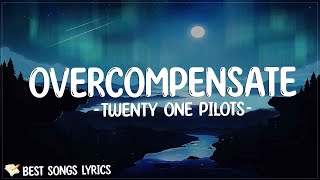 Twenty One Pilots - Overcompensate (Lyrics) | I fly by the dangerous bend symbol by Best Songs Lyrics 529 views 2 months ago 3 minutes, 54 seconds