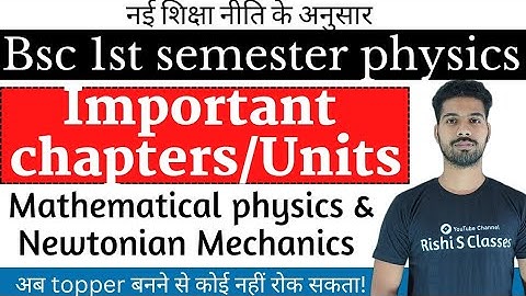 Bsc 1st year physics important chapters | Mathematical Physics and Newtonian Mechanics