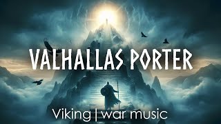 Valhallas porter - VIKING | WAR MUSIC