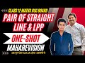 PAIR OF STRAIGHT LINE/LPP ONE SHOT MAHAREVISION|HSC BOARD EXAM 2024 MAHARASHTRA #hsc2024 |Dinesh Sir