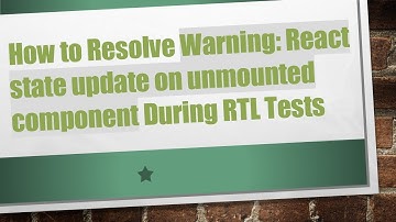 How to Resolve Warning: React state update on unmounted component During RTL Tests